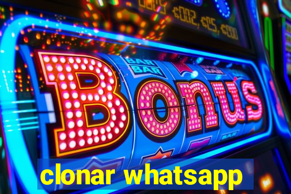 clonar whatsapp